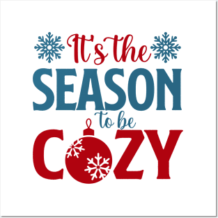 It's the Season to Be Cozy: Embracing Warmth and Comfort" Posters and Art